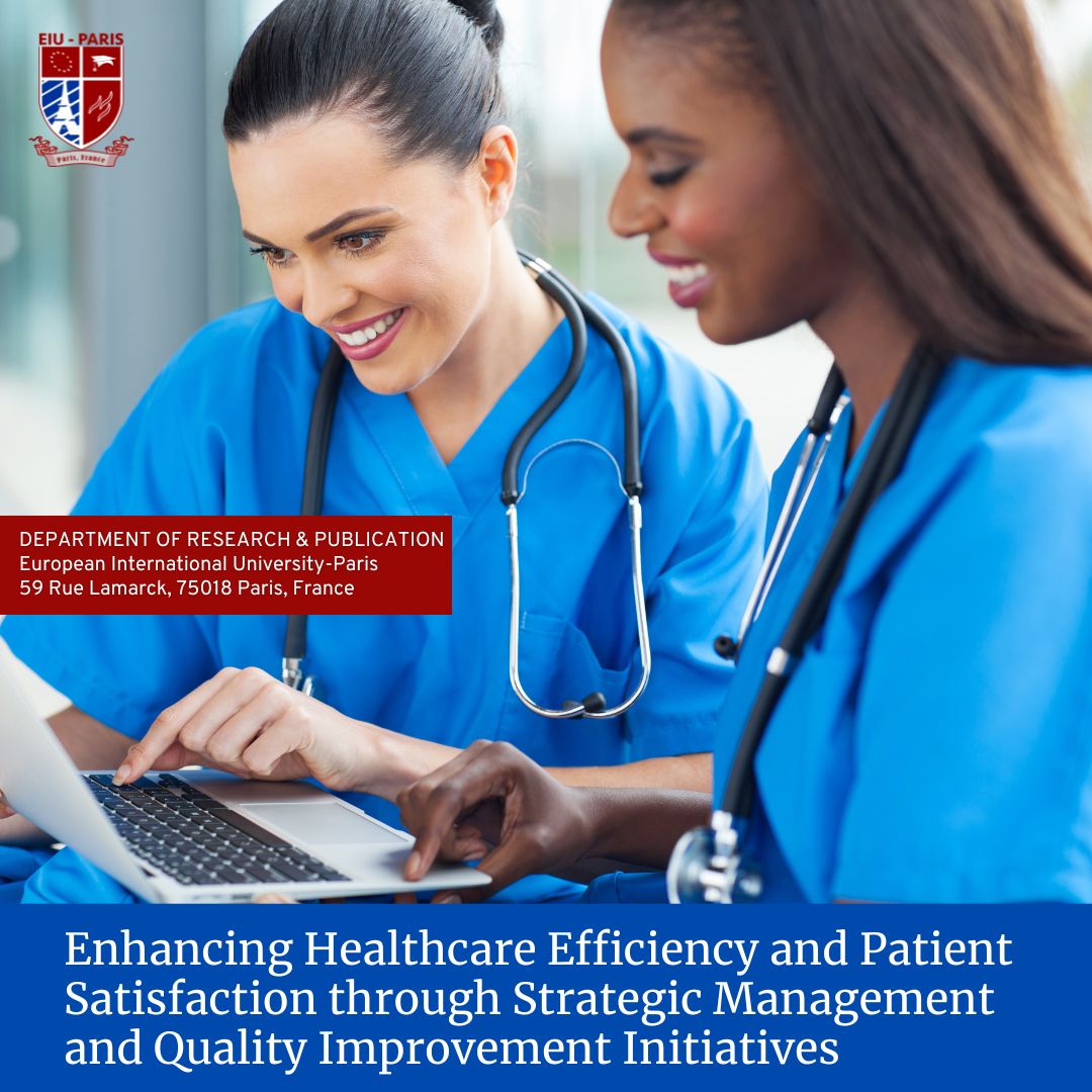 Enhancing Healthcare Efficiency and Patient Satisfaction through Strategic Management and Quality Improvement Initiatives